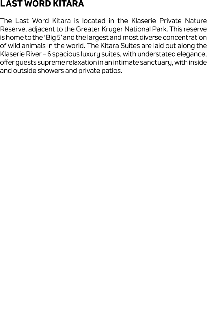 Last Word Kitara The Last Word Kitara is located in the Klaserie Private Nature Reserve, adjacent to the Greater Krug...