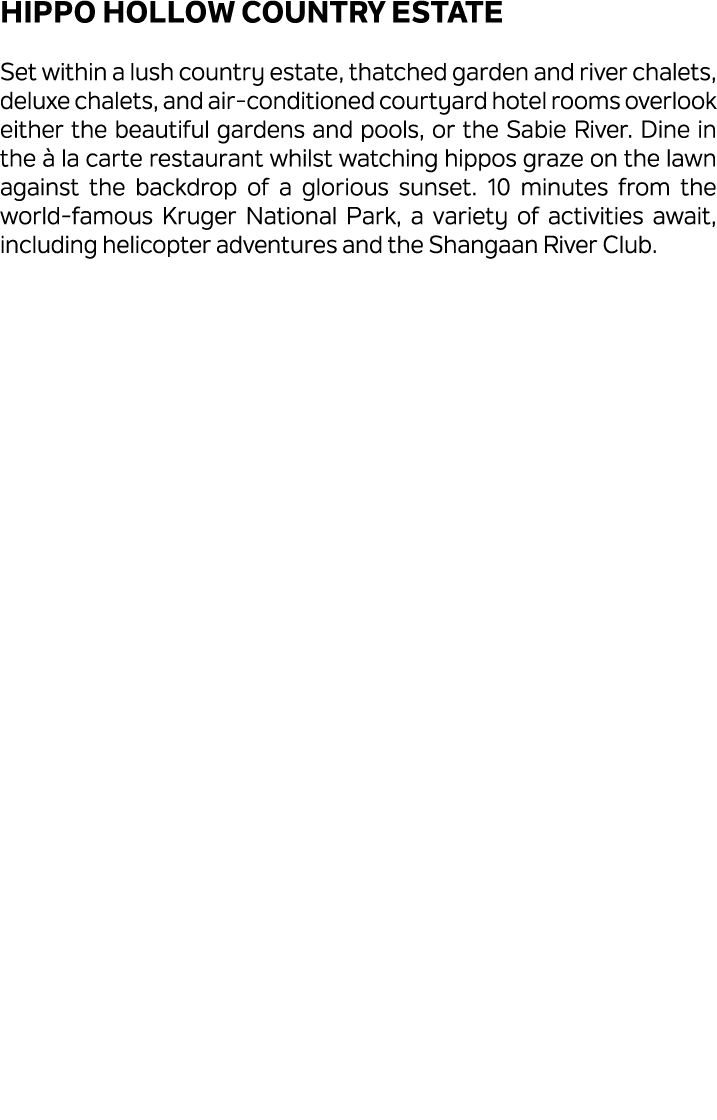 Hippo Hollow Country Estate Set within a lush country estate, thatched garden and river chalets, deluxe chalets, and ...