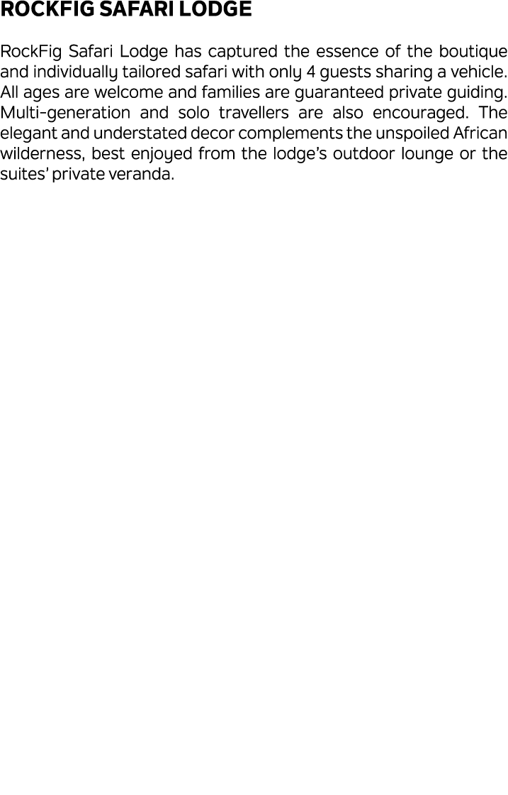 RockFig Safari Lodge RockFig Safari Lodge has captured the essence of the boutique and individually tailored safari w...