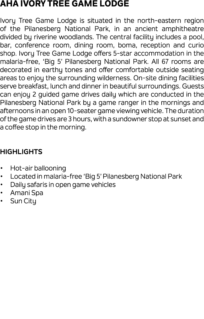 aha Ivory Tree Game Lodge Ivory Tree Game Lodge is situated in the north eastern region of the Pilanesberg National P...