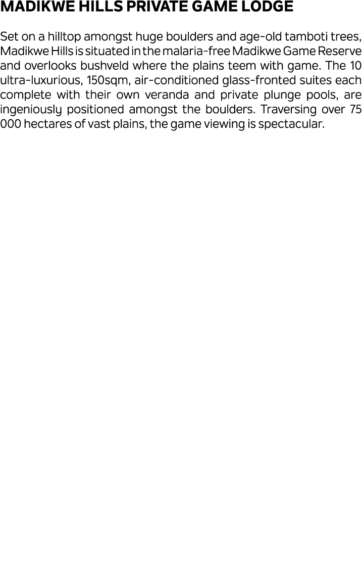 Madikwe Hills Private Game Lodge Set on a hilltop amongst huge boulders and age old tamboti trees, Madikwe Hills is s...