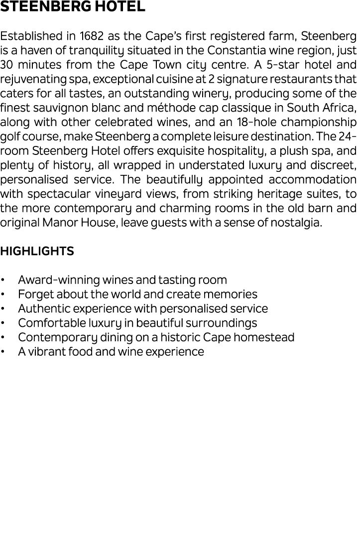 Steenberg Hotel Established in 1682 as the Cape’s first registered farm, Steenberg is a haven of tranquility situated...