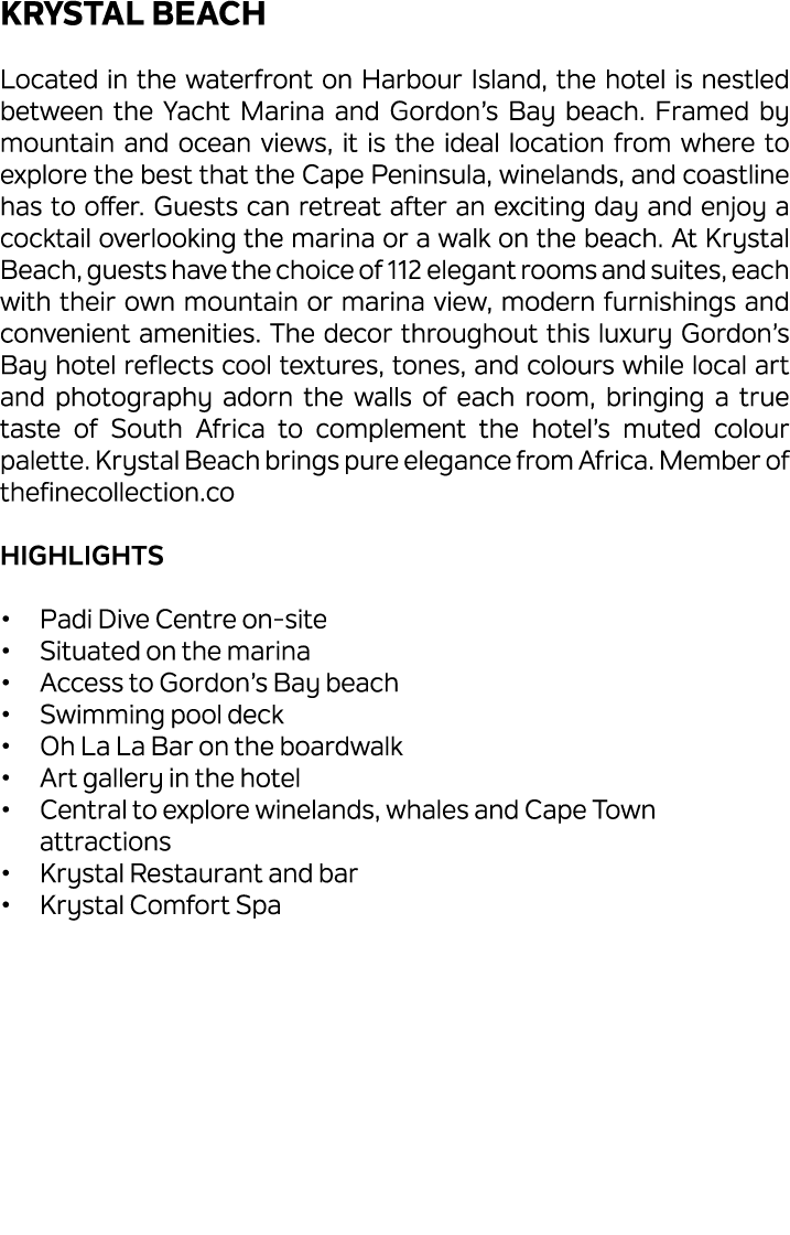 Krystal Beach Located in the waterfront on Harbour Island, the hotel is nestled between the Yacht Marina and Gordon’s...