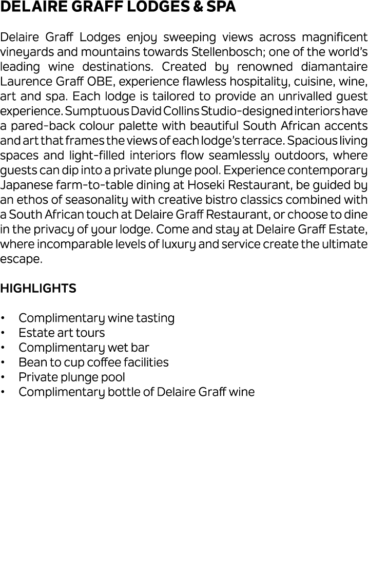 Delaire Graff Lodges & Spa Delaire Graff Lodges enjoy sweeping views across magnificent vineyards and mountains towar...