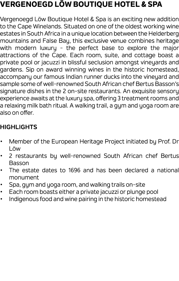 Vergenoegd L w Boutique Hotel & Spa Vergenoegd L w Boutique Hotel & Spa is an exciting new addition to the Cape Winel...