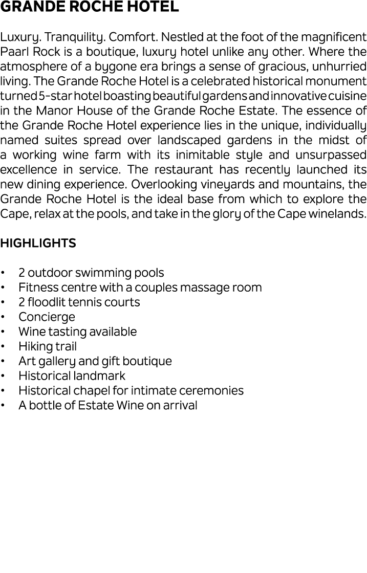 Grande Roche Hotel Luxury. Tranquility. Comfort. Nestled at the foot of the magnificent Paarl Rock is a boutique, lux...