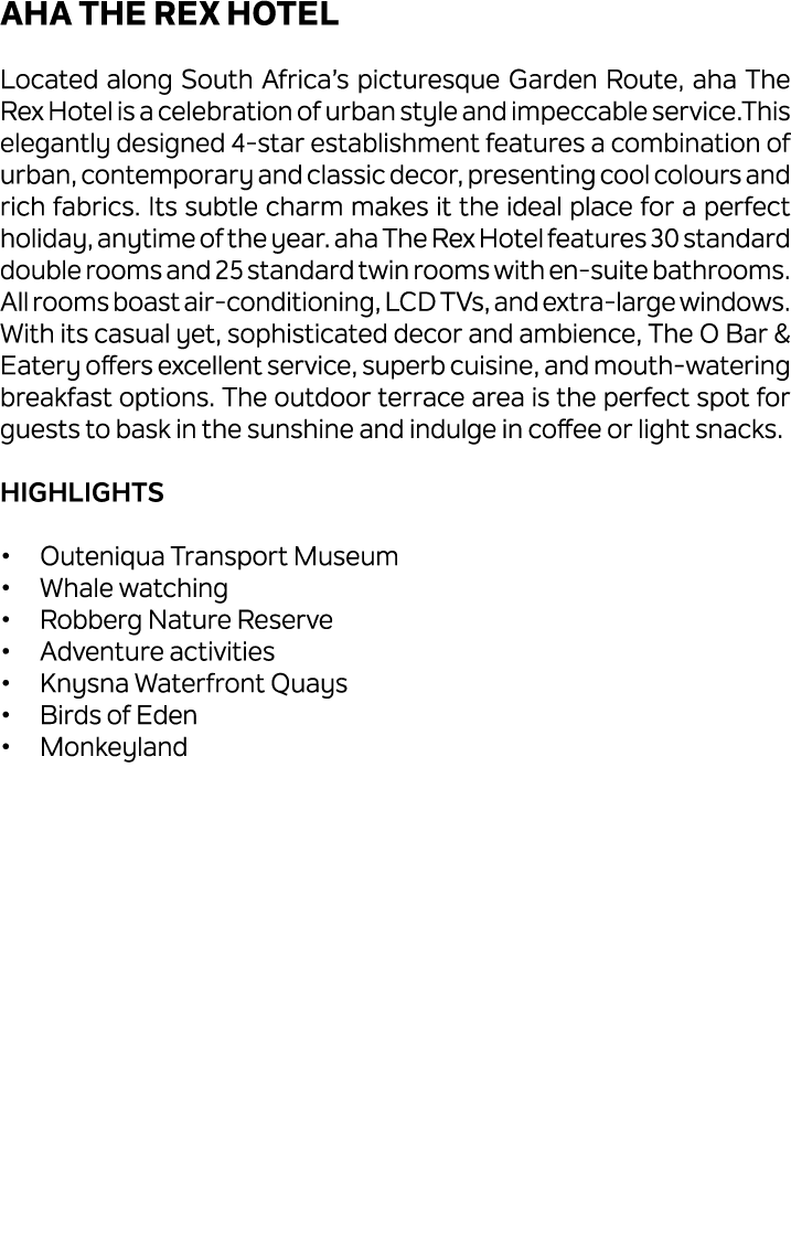 aha The Rex Hotel Located along South Africa’s picturesque Garden Route, aha The Rex Hotel is a celebration of urban ...