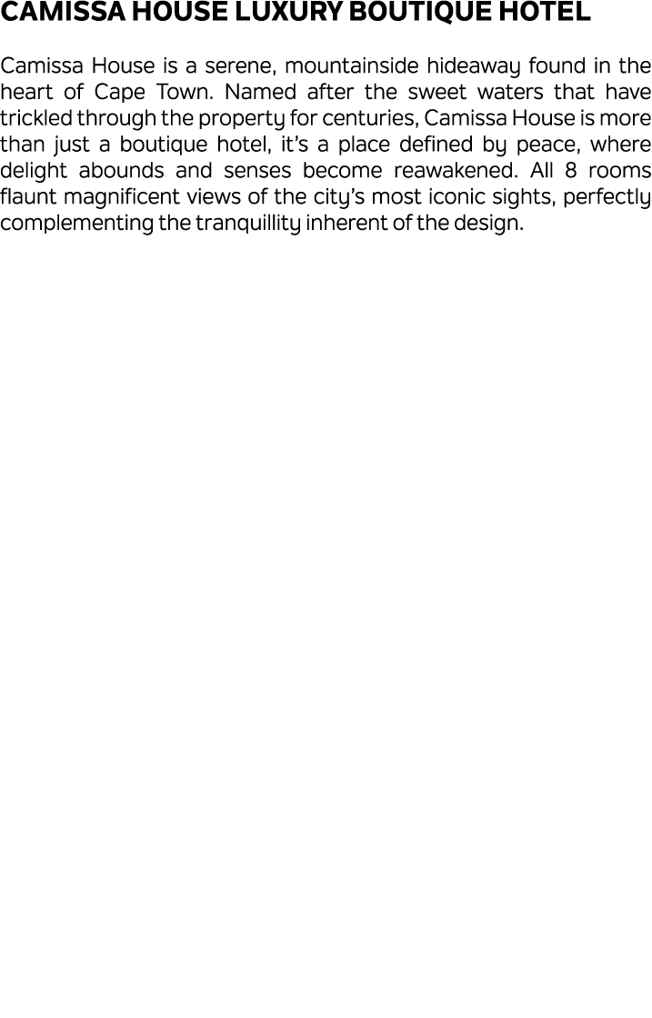 Camissa House Luxury Boutique Hotel Camissa House is a serene, mountainside hideaway found in the heart of Cape Town....