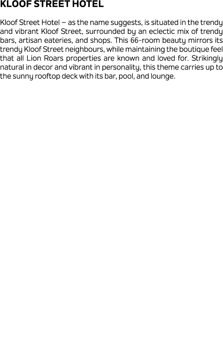 Kloof Street Hotel Kloof Street Hotel – as the name suggests, is situated in the trendy and vibrant Kloof Street, sur...