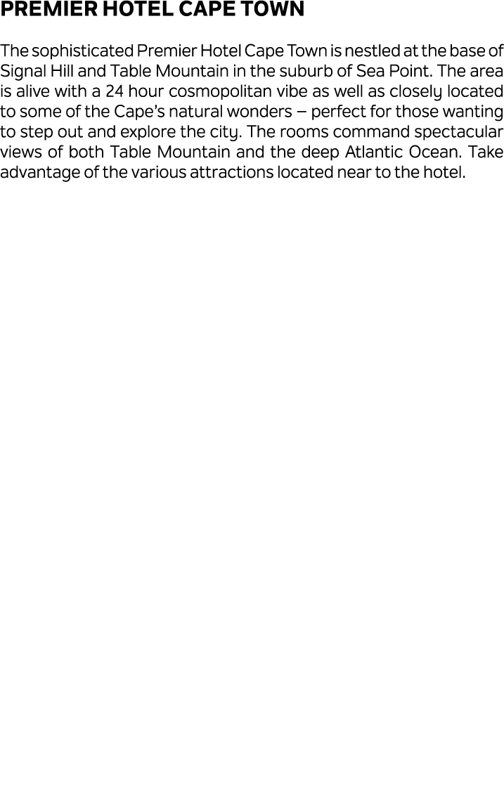 Premier Hotel Cape Town The sophisticated Premier Hotel Cape Town is nestled at the base of Signal Hill and Table Mou...