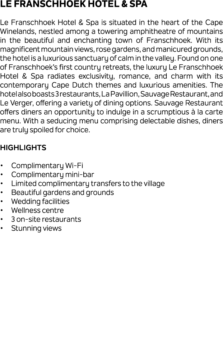 Le Franschhoek Hotel & Spa Le Franschhoek Hotel & Spa is situated in the heart of the Cape Winelands, nestled among a...