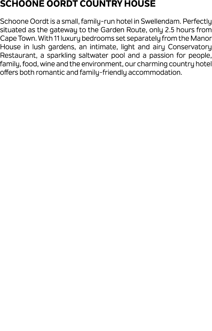 Schoone Oordt Country House Schoone Oordt is a small, family run hotel in Swellendam. Perfectly situated as the gatew...