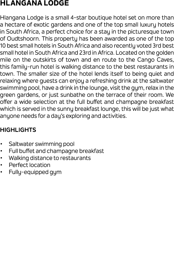 Hlangana Lodge Hlangana Lodge is a small 4 star boutique hotel set on more than a hectare of exotic gardens and one o...