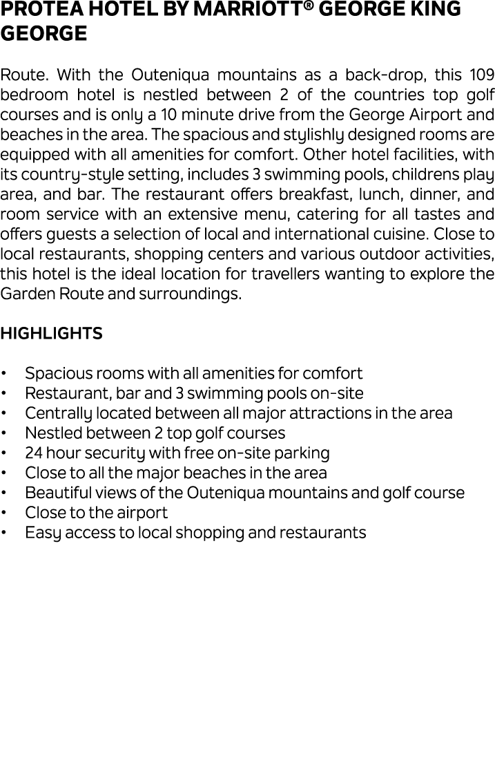 Protea Hotel by Marriott® George King George Route. With the Outeniqua mountains as a back drop, this 109 bedroom hot...