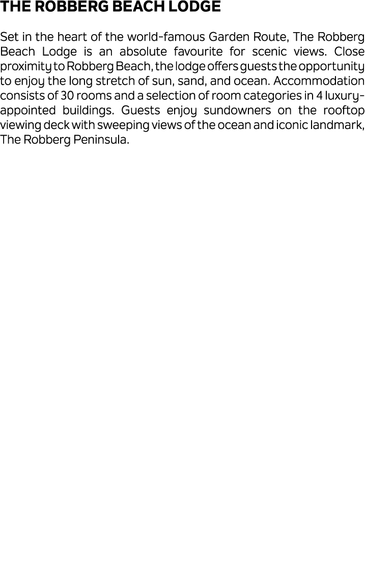 The Robberg Beach Lodge Set in the heart of the world famous Garden Route, The Robberg Beach Lodge is an absolute fav...