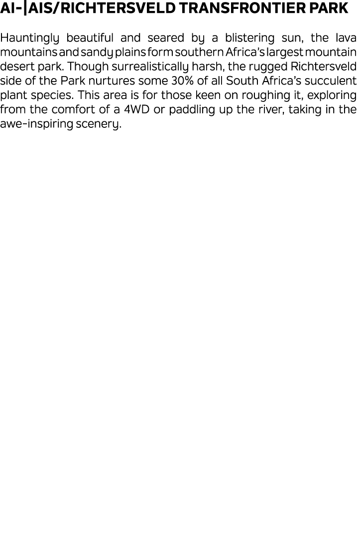 Ai |Ais/Richtersveld Transfrontier Park Hauntingly beautiful and seared by a blistering sun, the lava mountains and s...