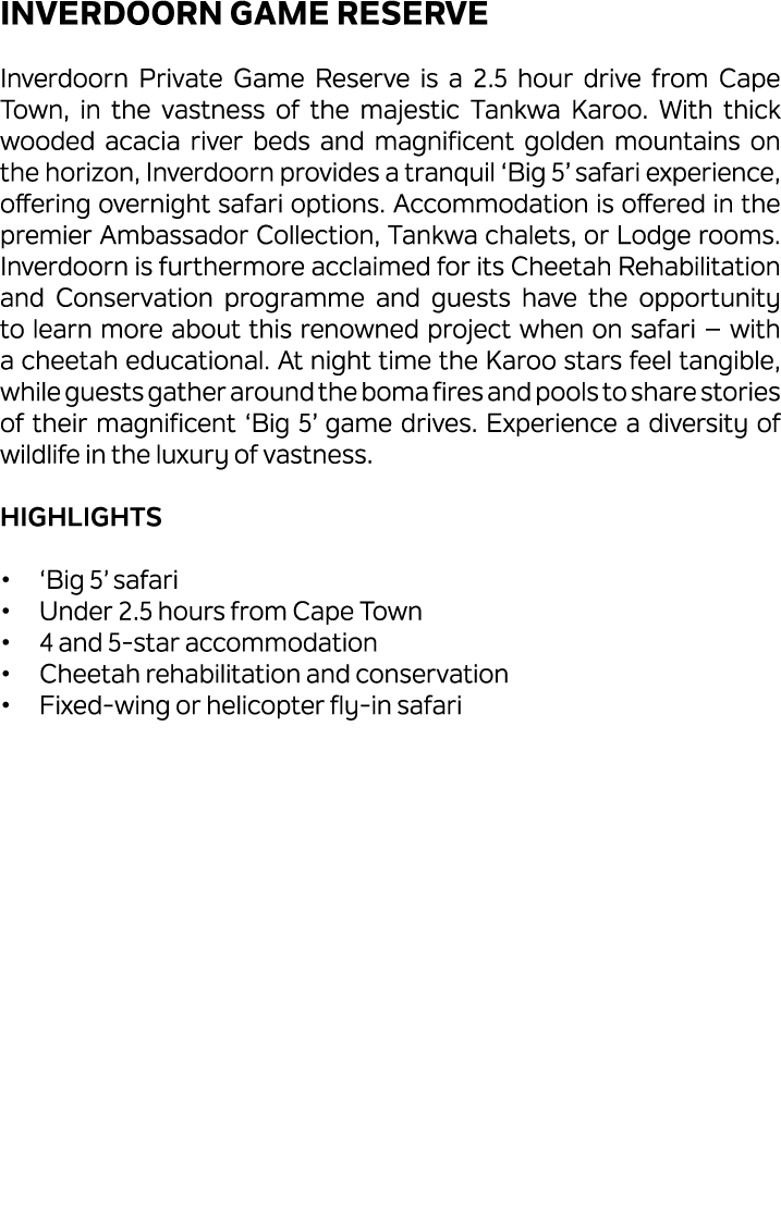 Inverdoorn Game Reserve Inverdoorn Private Game Reserve is a 2.5 hour drive from Cape Town, in the vastness of the ma...