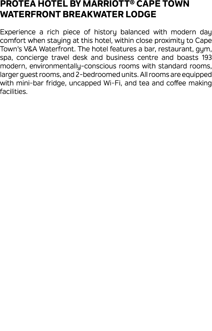 Protea Hotel by Marriott® Cape Town Waterfront Breakwater Lodge Experience a rich piece of history balanced with mode...