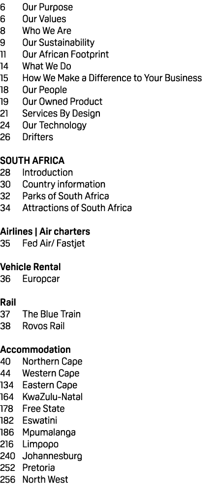 6 Our Purpose 6 Our Values 8 Who We Are 9 Our Sustainability 11 Our African Footprint 14 What We Do 15 How We Make a ...