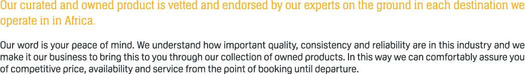 Our curated and owned product is vetted and endorsed by our experts on the ground in each destination we operate in i...