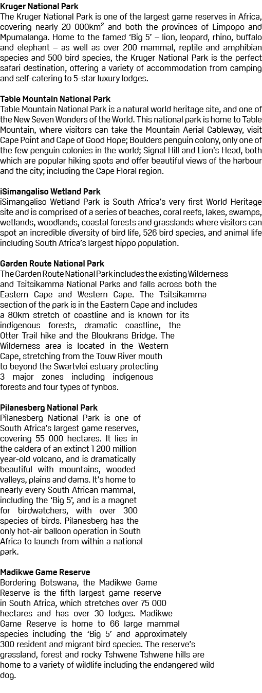 Kruger National Park The Kruger National Park is one of the largest game reserves in Africa, covering nearly 20 000km...