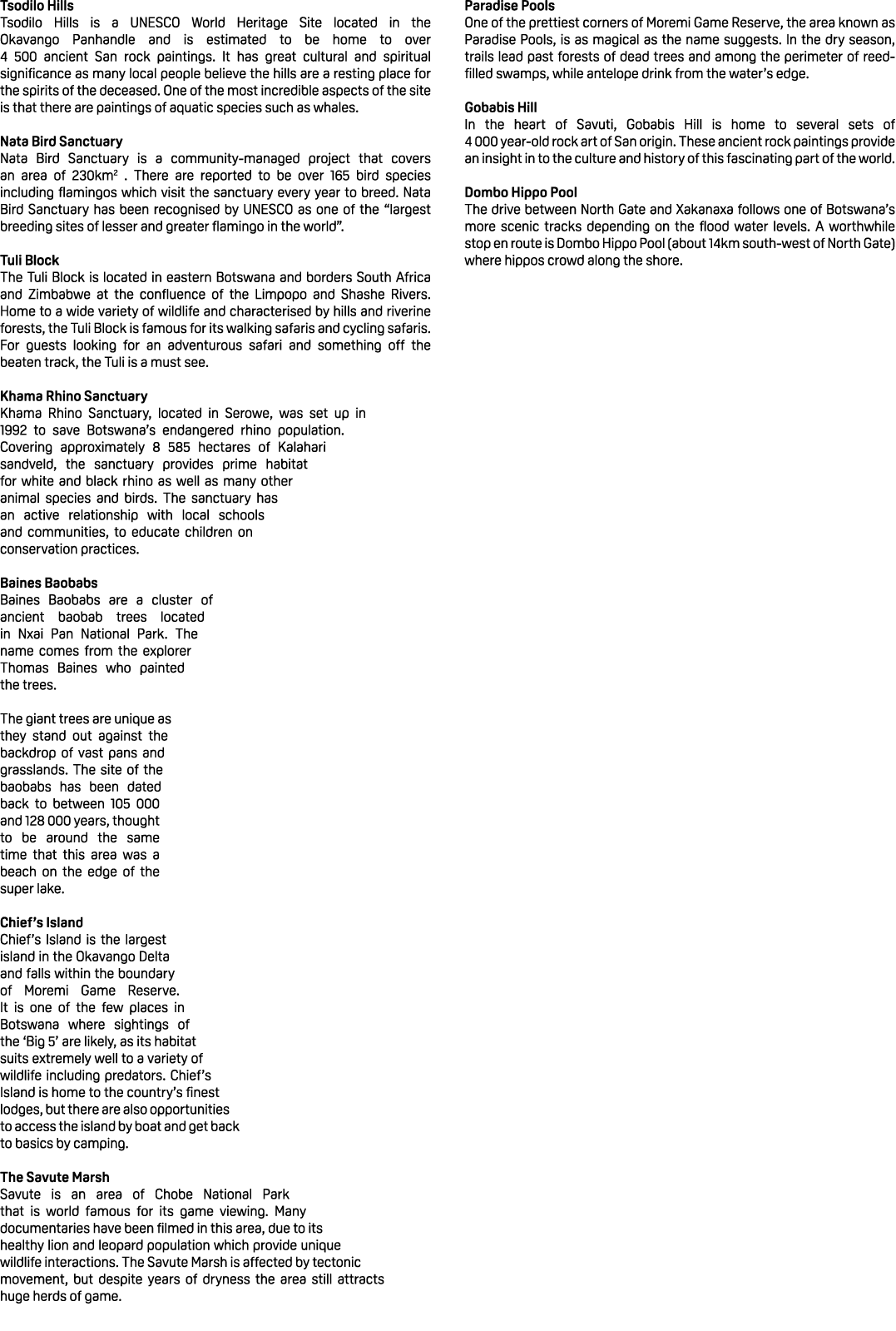 Tsodilo Hills Tsodilo Hills is a UNESCO World Heritage Site located in the Okavango Panhandle and is estimated to be ...