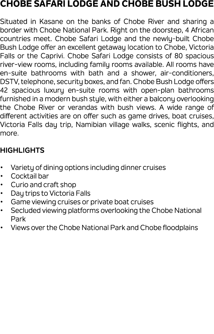 Chobe Safari Lodge and Chobe Bush Lodge Situated in Kasane on the banks of Chobe River and sharing a border with Chob...