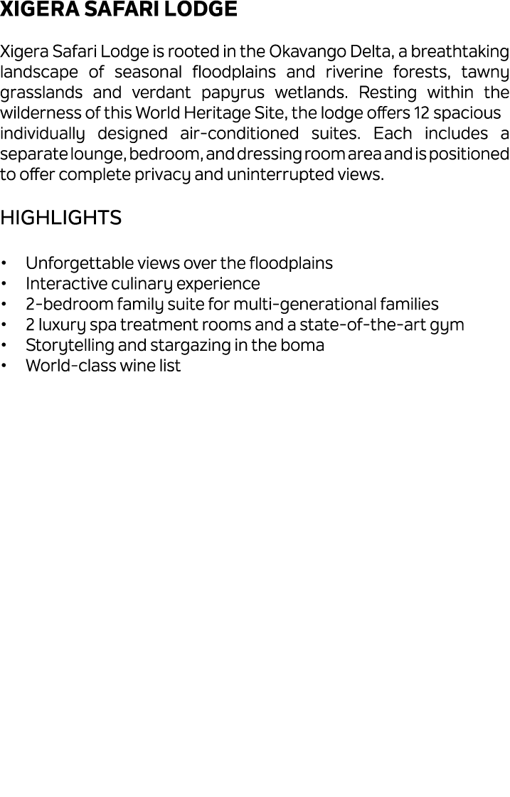 Xigera Safari Lodge Xigera Safari Lodge is rooted in the Okavango Delta, a breathtaking landscape of seasonal floodpl...