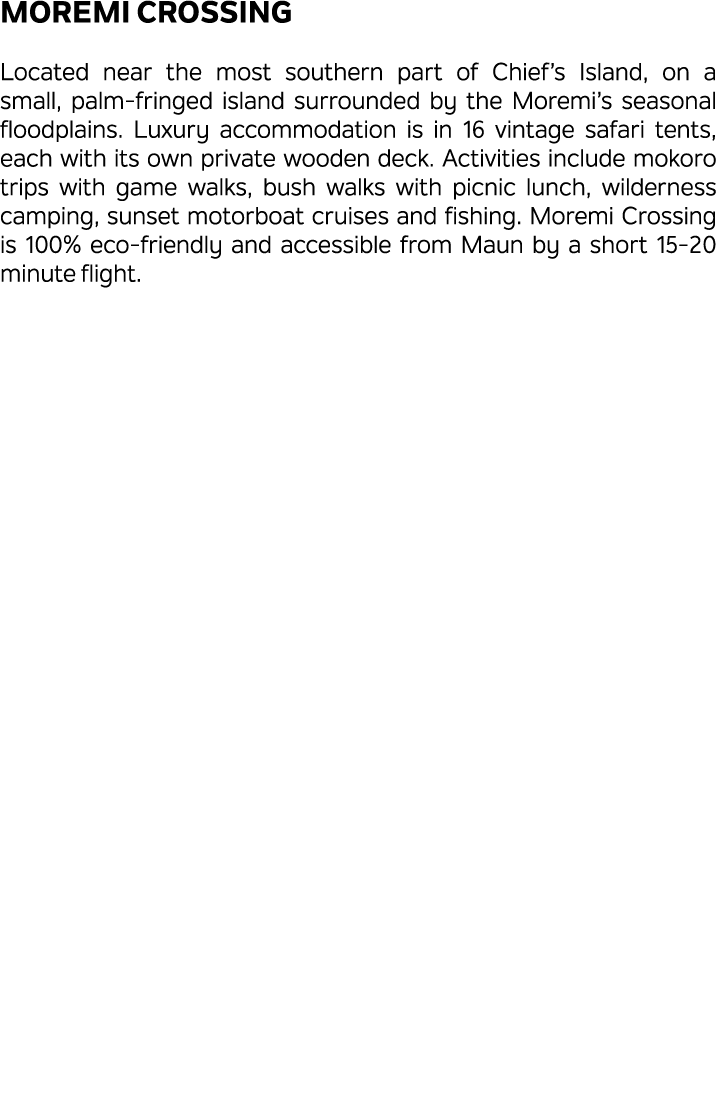 Moremi Crossing Located near the most southern part of Chief’s Island, on a small, palm fringed island surrounded by ...