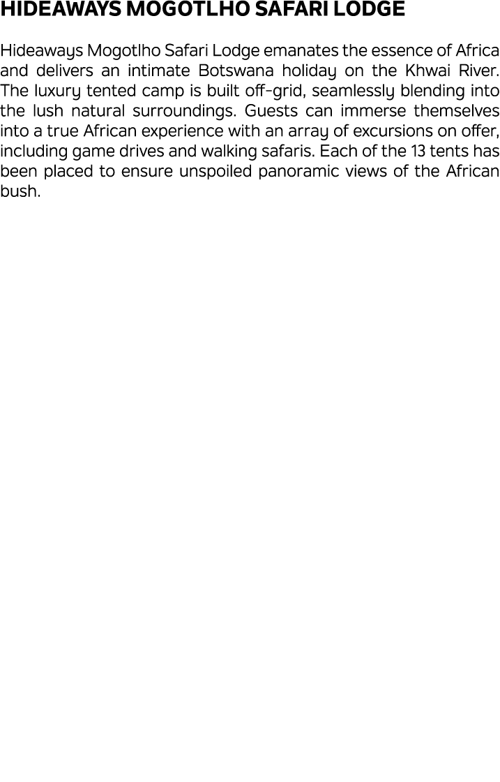 Hideaways Mogotlho Safari Lodge Hideaways Mogotlho Safari Lodge emanates the essence of Africa and delivers an intima...