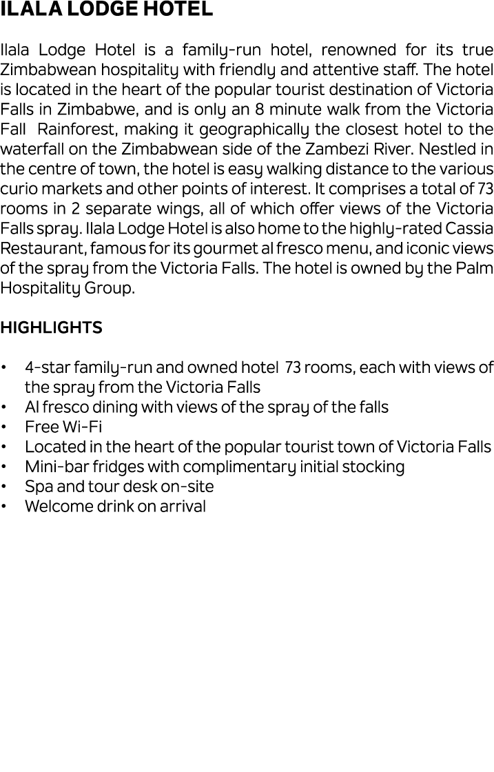 Ilala Lodge Hotel Ilala Lodge Hotel is a family run hotel, renowned for its true Zimbabwean hospitality with friendly...