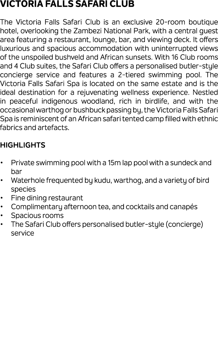 Victoria Falls Safari Club The Victoria Falls Safari Club is an exclusive 20 room boutique hotel, overlooking the Zam...