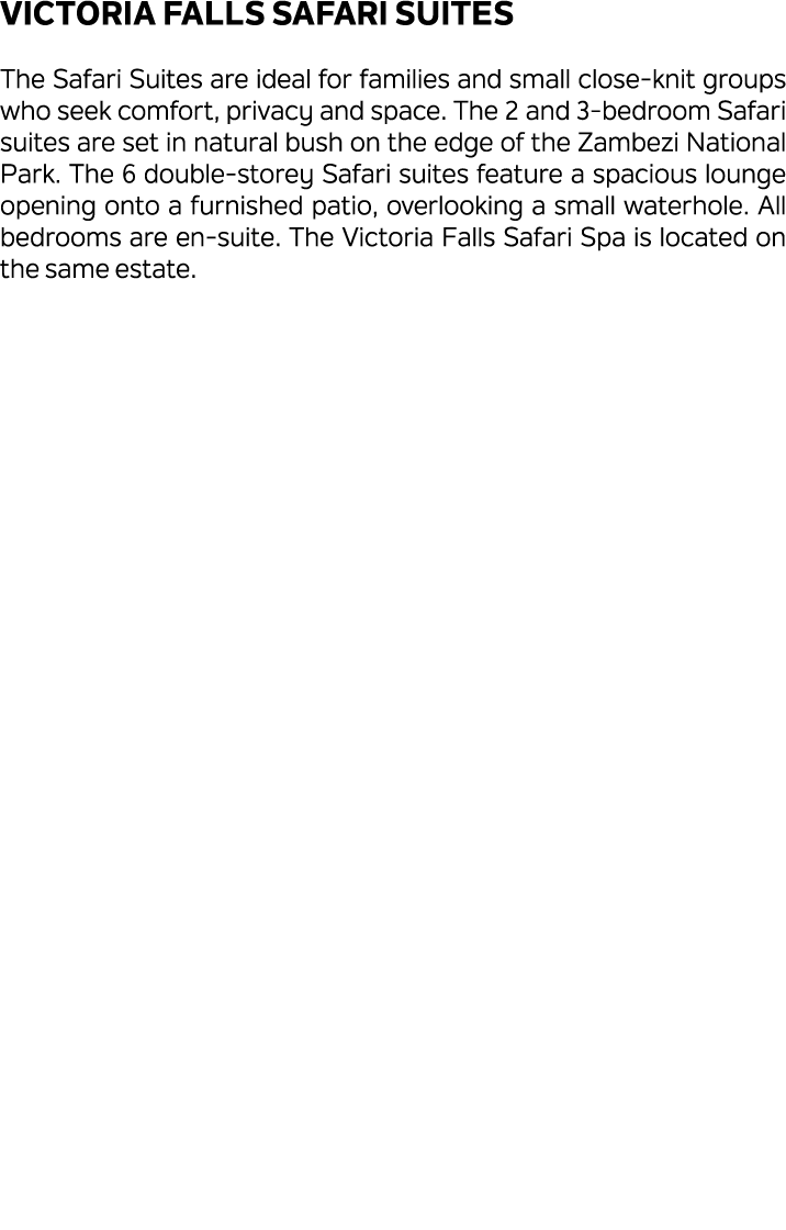 Victoria Falls Safari suites The Safari Suites are ideal for families and small close knit groups who seek comfort, p...