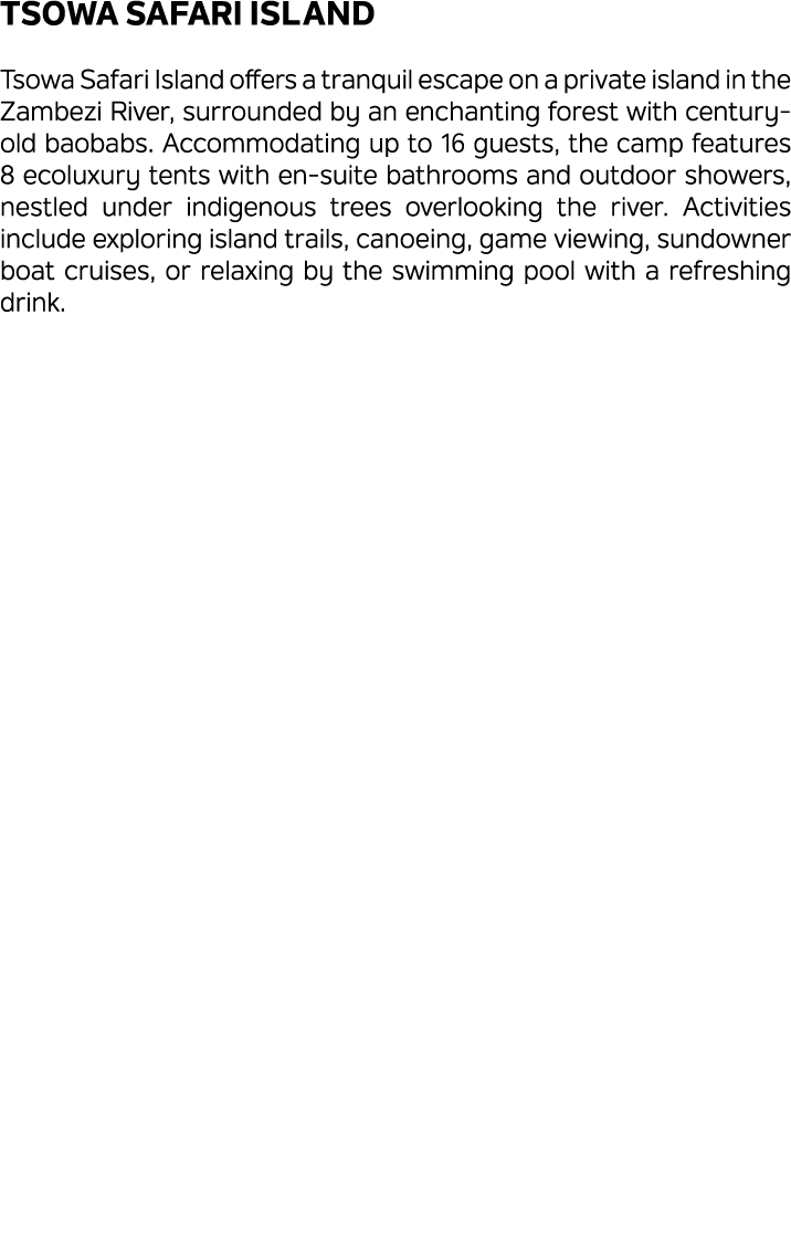 Tsowa Safari Island Tsowa Safari Island offers a tranquil escape on a private island in the Zambezi River, surrounded...