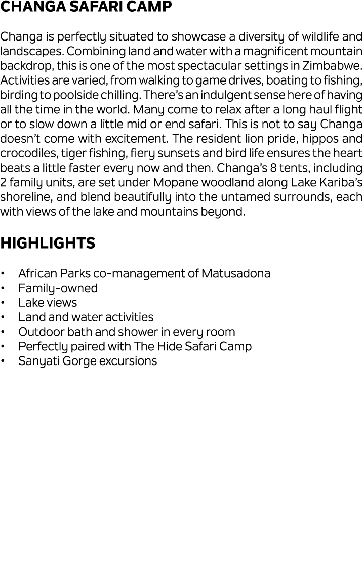 Changa Safari Camp Changa is perfectly situated to showcase a diversity of wildlife and landscapes. Combining land an...