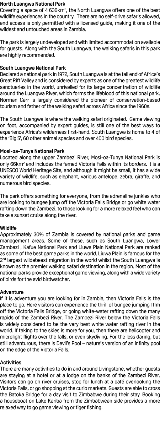 North Luangwa National Park Covering a space of 4 636km2, the North Luangwa offers one of the best wildlife experienc...