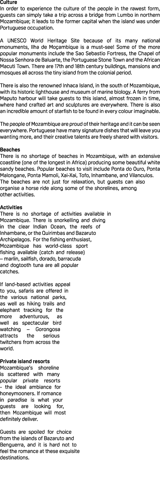 Culture In order to experience the culture of the people in the rawest form, guests can simply take a trip across a b...