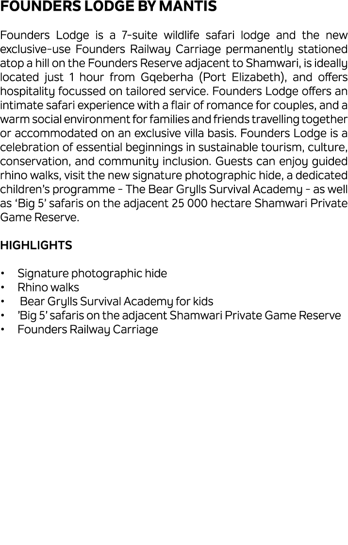 Founders Lodge by Mantis Founders Lodge is a 7 suite wildlife safari lodge and the new exclusive use Founders Railway...