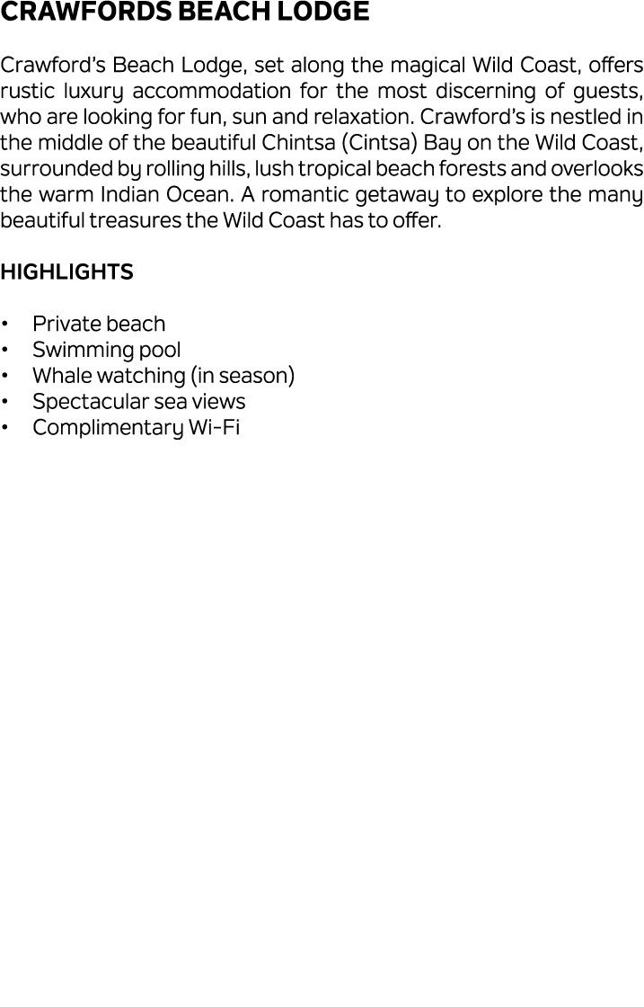 Crawfords Beach Lodge Crawford’s Beach Lodge, set along the magical Wild Coast, offers rustic luxury accommodation fo...