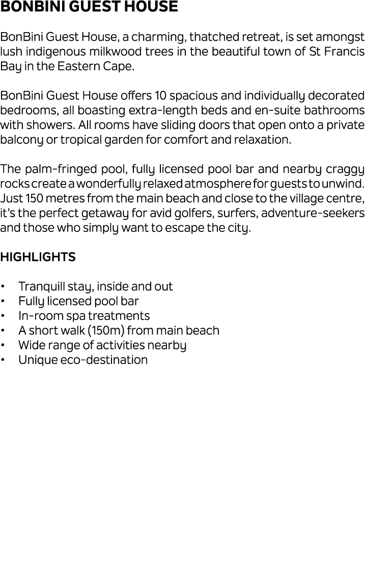 BonBini Guest House BonBini Guest House, a charming, thatched retreat, is set amongst lush indigenous milkwood trees ...