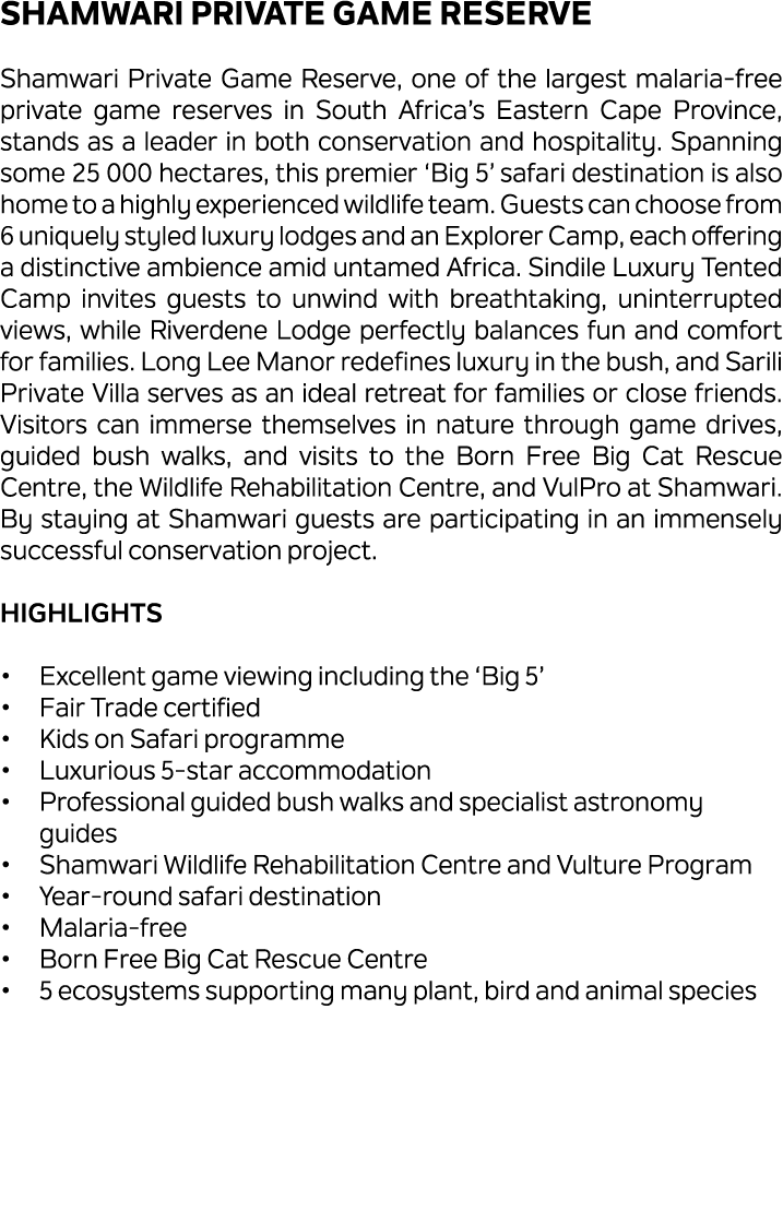 Shamwari Private Game Reserve Shamwari Private Game Reserve, one of the largest malaria free private game reserves in...