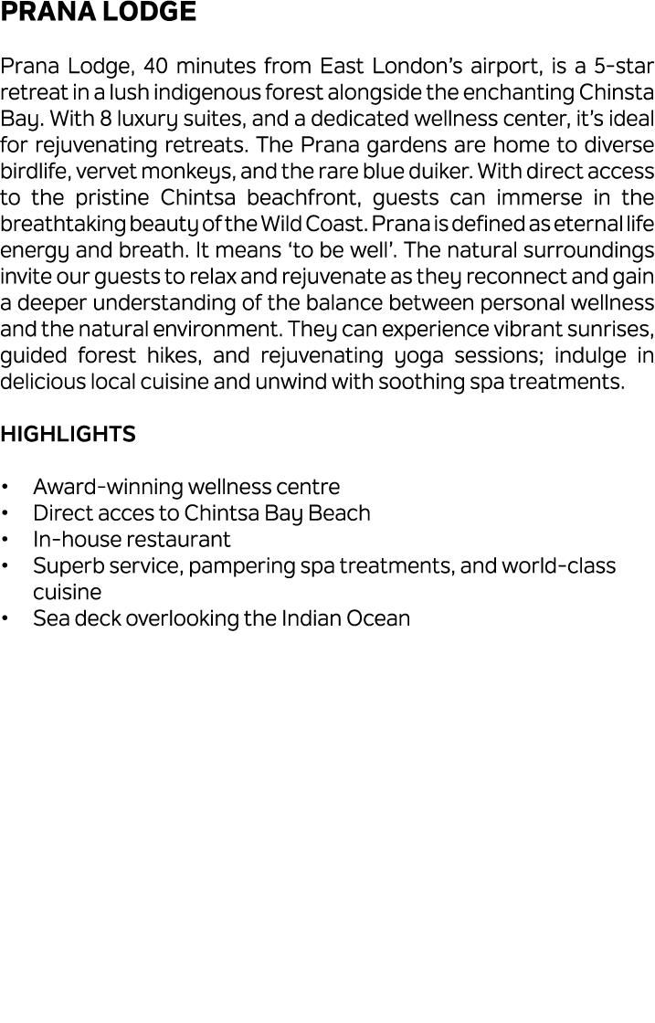 Prana Lodge Prana Lodge, 40 minutes from East London’s airport, is a 5 star retreat in a lush indigenous forest along...