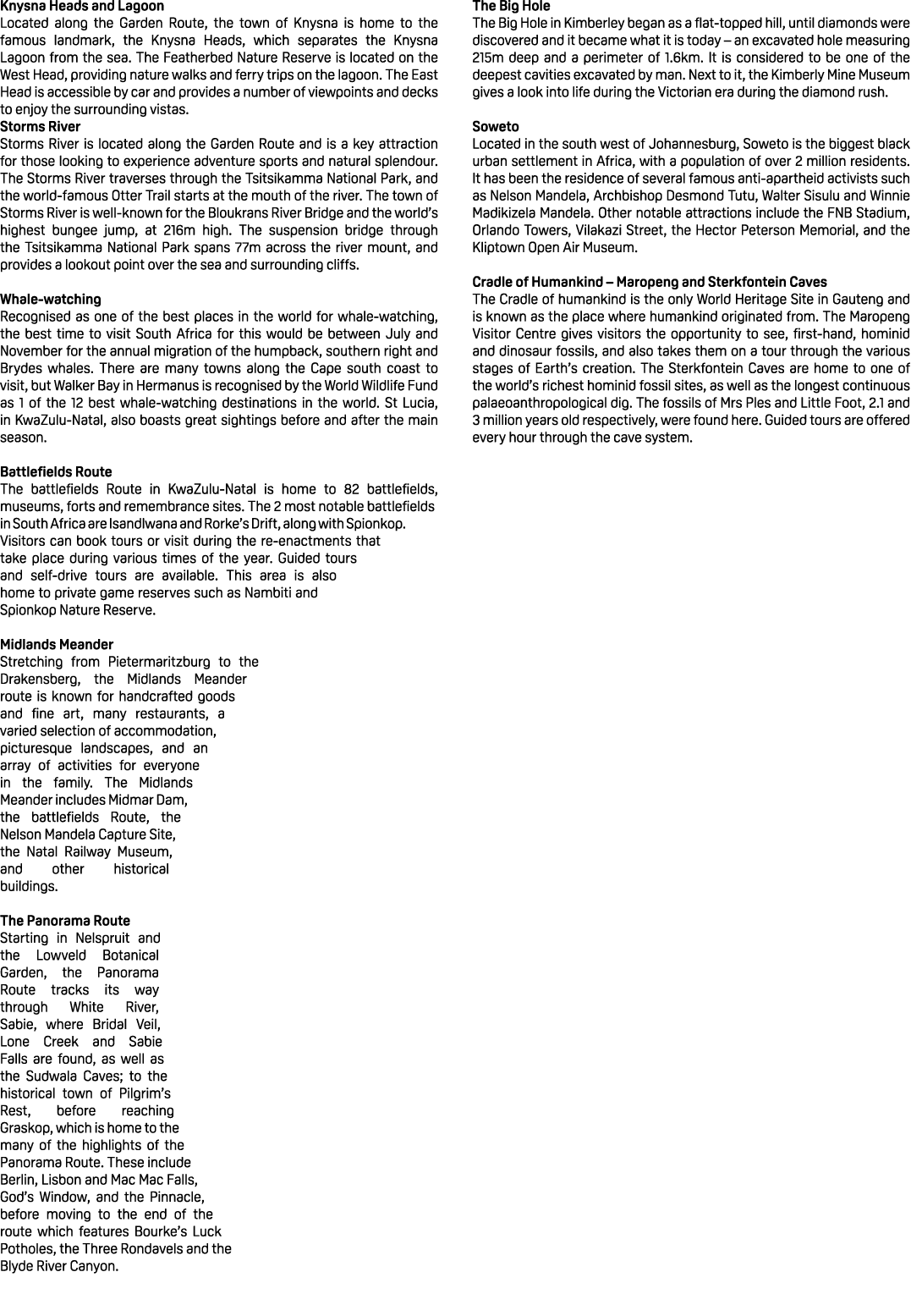 Knysna Heads and Lagoon Located along the Garden Route, the town of Knysna is home to the famous landmark, the Knysna...