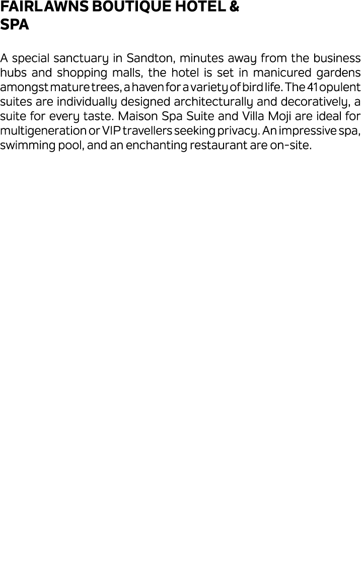 Fairlawns Boutique Hotel & Spa A special sanctuary in Sandton, minutes away from the business hubs and shopping malls...