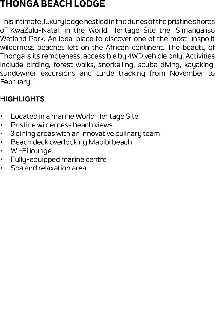 Thonga Beach Lodge This intimate, luxury lodge nestled in the dunes of the pristine shores of KwaZulu Natal, in the W...