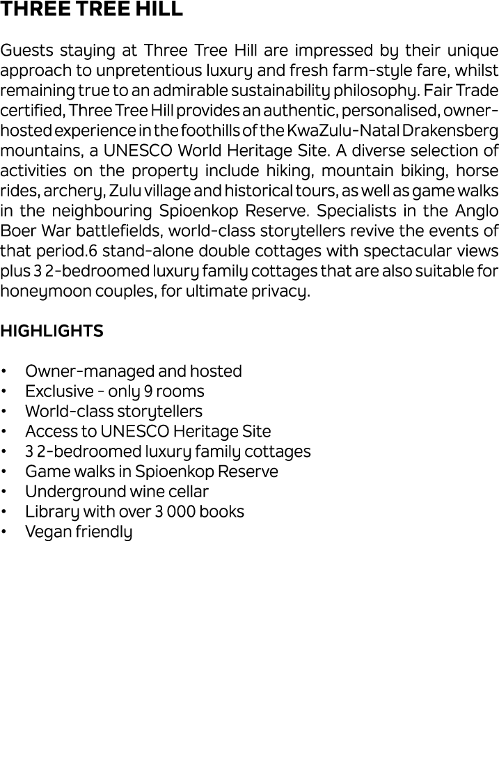 Three Tree Hill Guests staying at Three Tree Hill are impressed by their unique approach to unpretentious luxury and ...