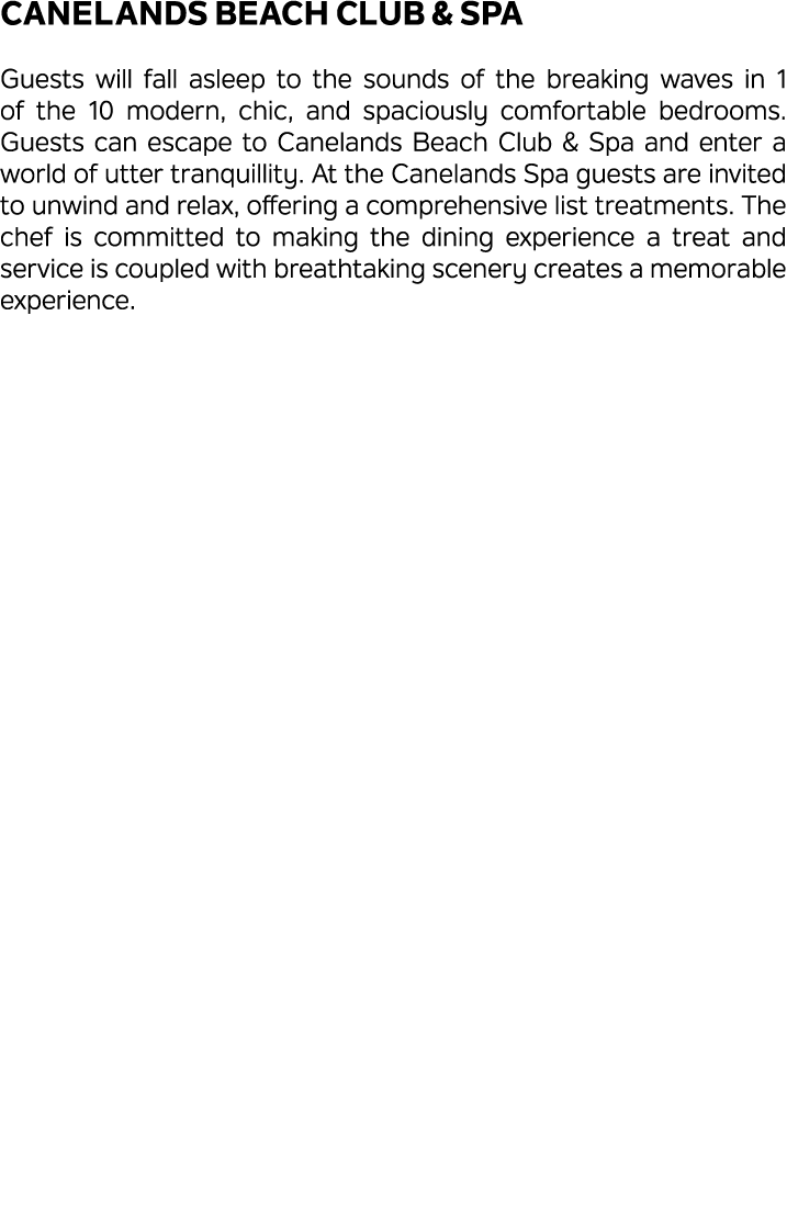 Canelands Beach Club & Spa Guests will fall asleep to the sounds of the breaking waves in 1 of the 10 modern, chic, a...