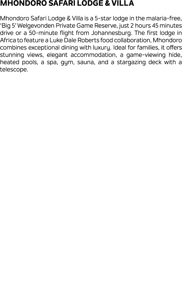 Mhondoro Safari Lodge & Villa Mhondoro Safari Lodge & Villa is a 5 star lodge in the malaria free, ‘Big 5’ Welgevonde...