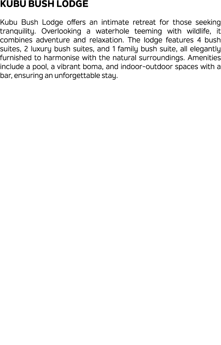 Kubu Bush Lodge Kubu Bush Lodge offers an intimate retreat for those seeking tranquility. Overlooking a waterhole tee...