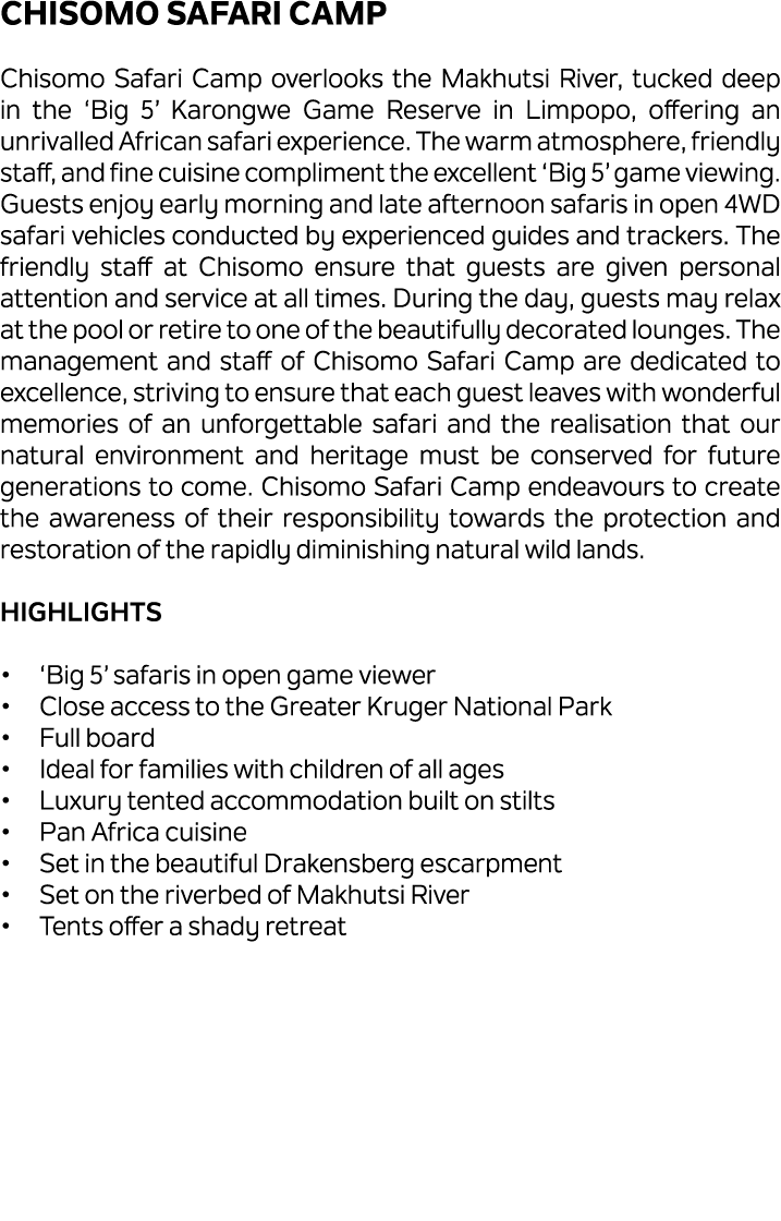 Chisomo Safari Camp Chisomo Safari Camp overlooks the Makhutsi River, tucked deep in the ‘Big 5’ Karongwe Game Reserv...